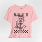 Leave me be - Minimalist t-shirt 04